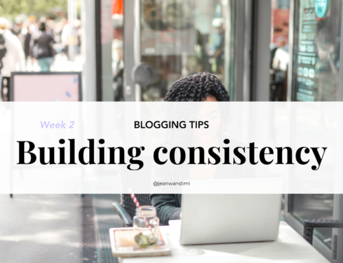 How to be more consistent with your blogging (Week 2)